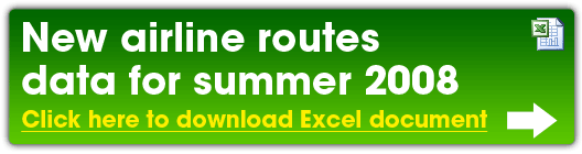 New airline routes data for summer 2008 - Click here to download excel document