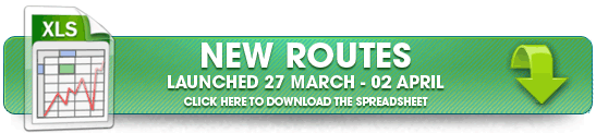 New Routes - Launched 27 March - 02 April - Download the Spreadsheet