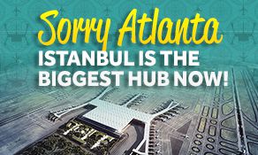 Best connected airline hubs by region revealed; global winner Turkish Airlines in Istanbul pulls away from Delta Air Lines in Atlanta